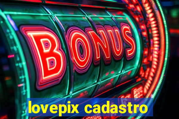 lovepix cadastro